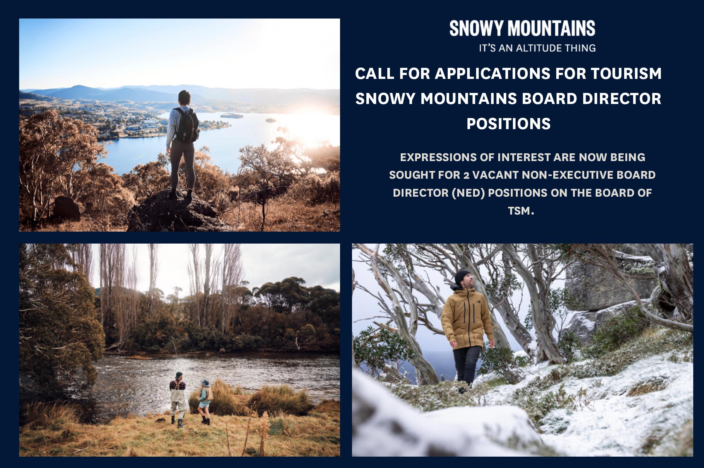 CALL FOR APPLICATIONS FOR TOURISM SNOWY MOUNTAINS BOARD DIRECTOR POSITIONS
